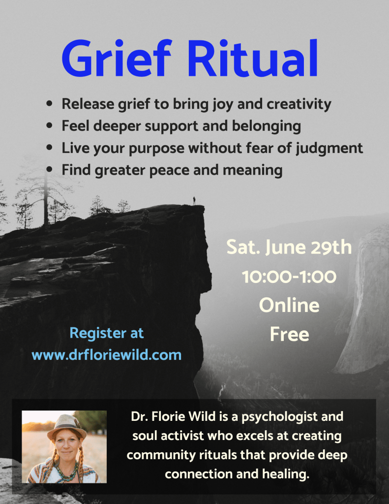 Grief Ritual – Dr. Florie Wild, Psy.D.